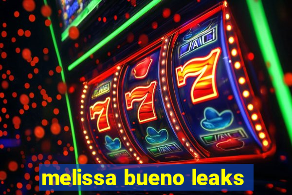 melissa bueno leaks